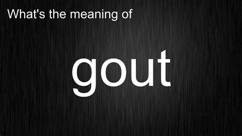 gout pronunciation|gout noun meaning.